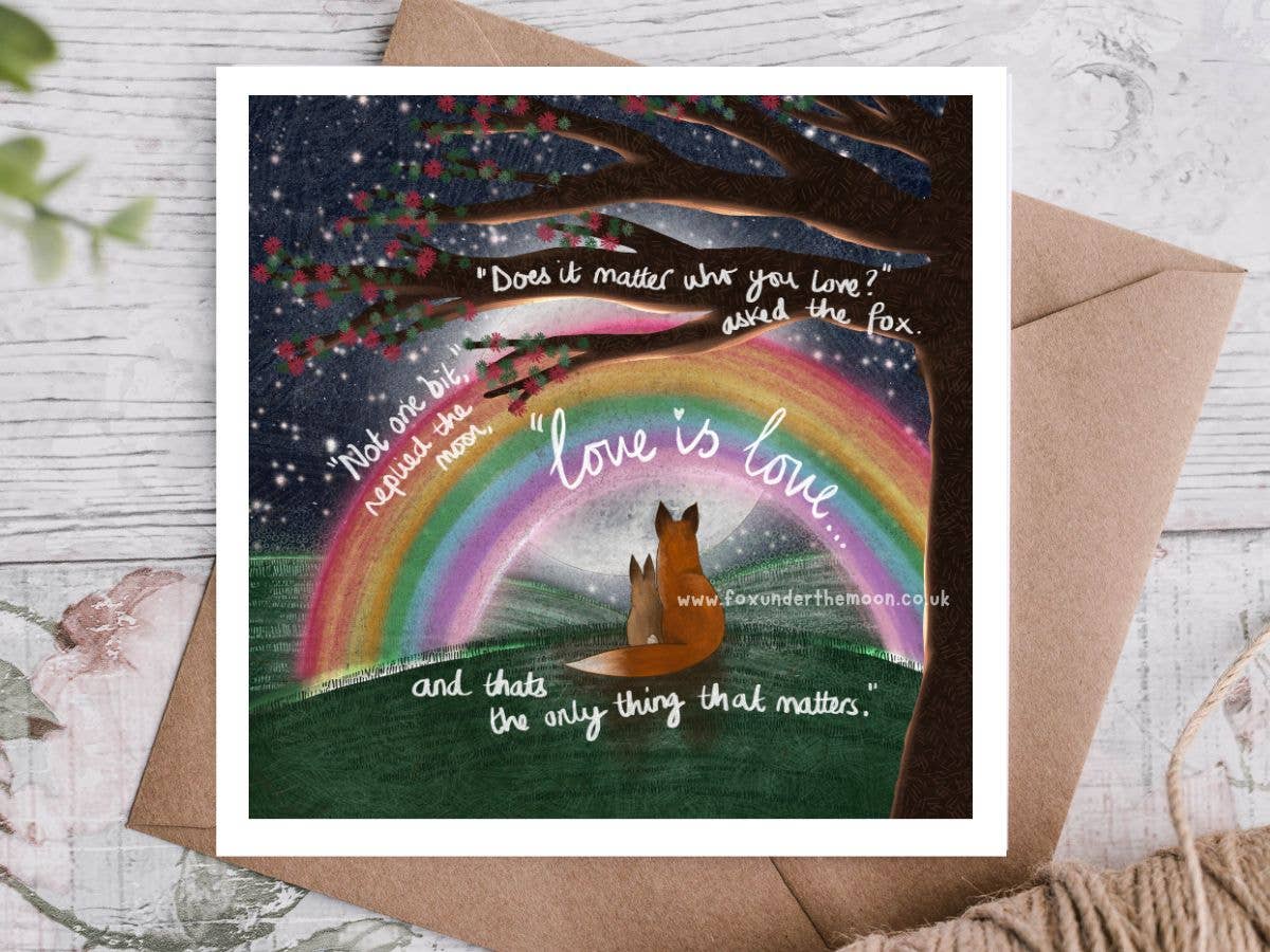 'Love is Love' - Greeting Card by Fox Under The Moon