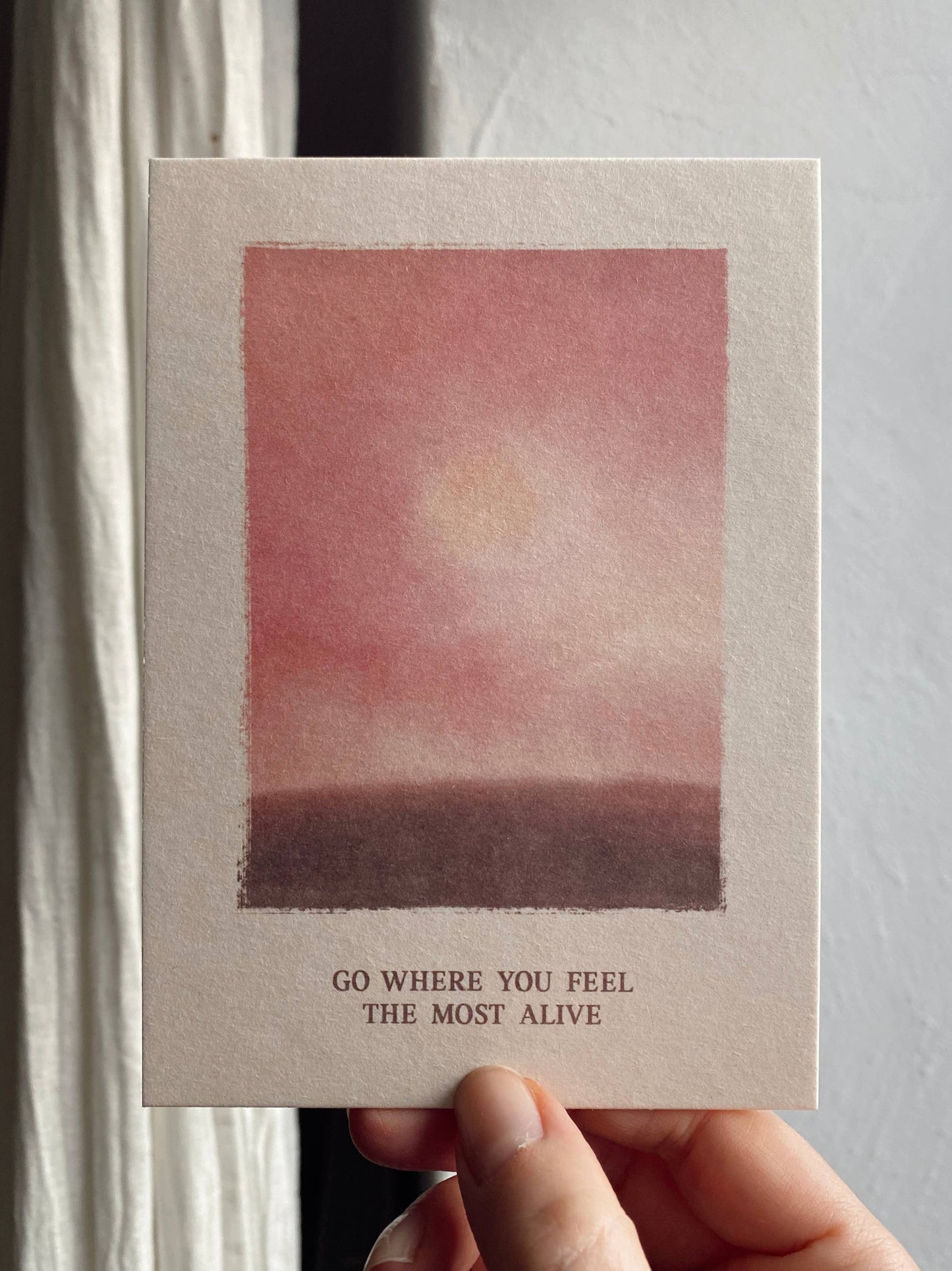 Anna Cosma - GO WHERE YOU FEEL THE MOST ALIVE POSTCARD
