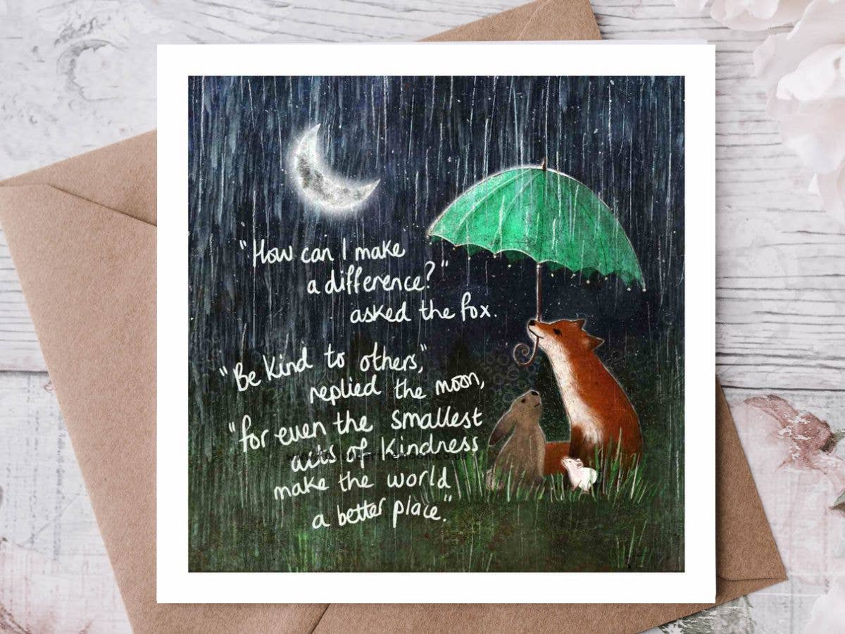 'Kindness' - Greeting Card by Fox Under The Moon
