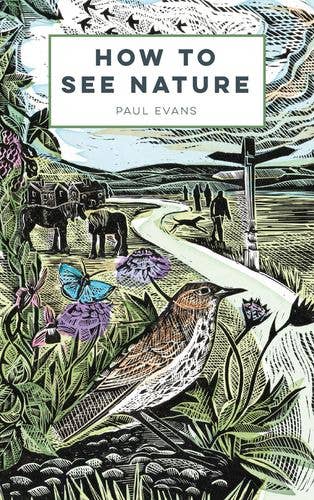 How to See Nature by Paul Evans