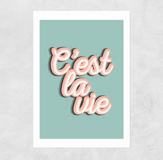 C’est La Vie Print A3