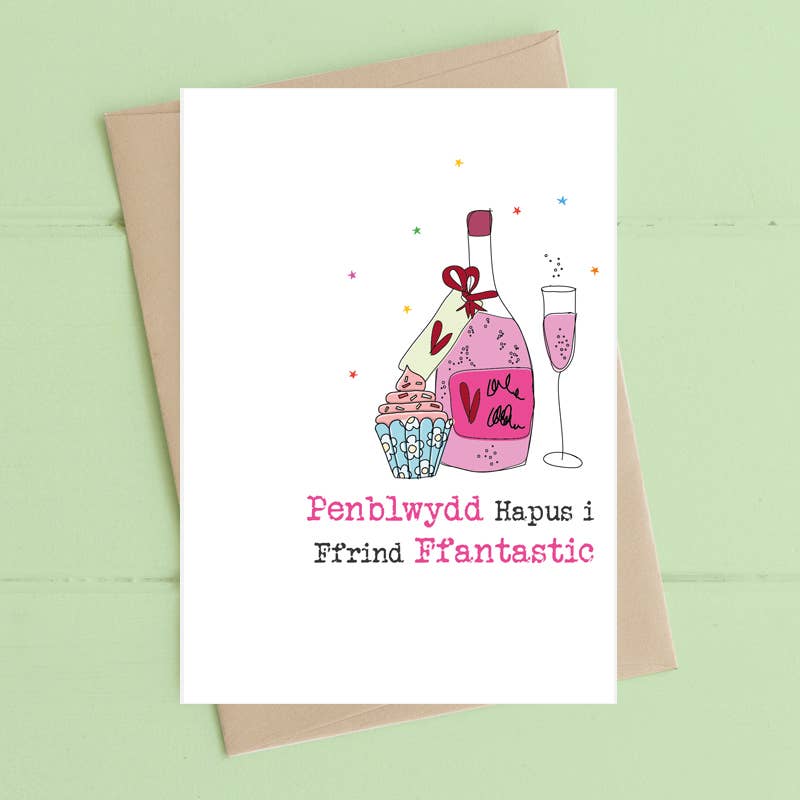 Penblwydd Hapus I Ffrind Ffantastic / HB Friend - Welsh Card