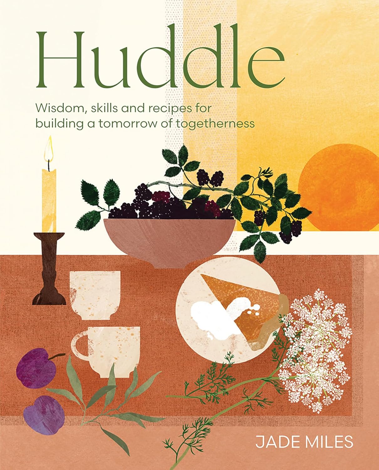 Huddle: Wisdom, skills and recipes for building a tomorrow of togetherness