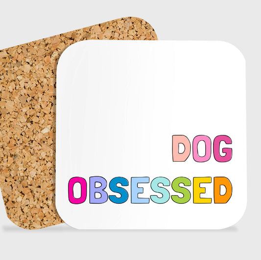 Dog Obsessed Coaster