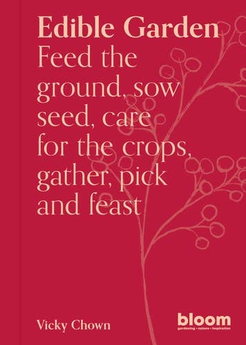 Edible Garden: Bloom Gardener's Guide by Vicky Chown