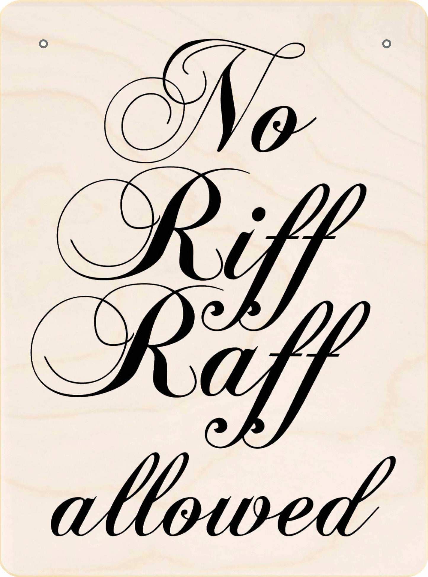 The Wooden Postcard Company NO RIFF RAFF wooden mini sign