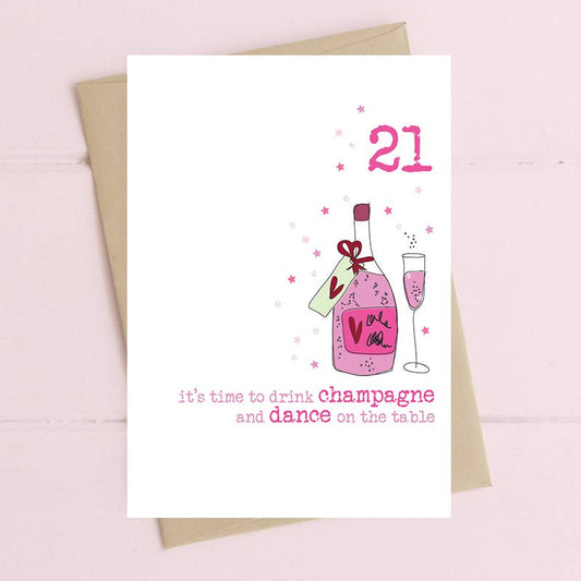Dandelion Stationery - Drink Champagne & Dance On The Table - Age 21