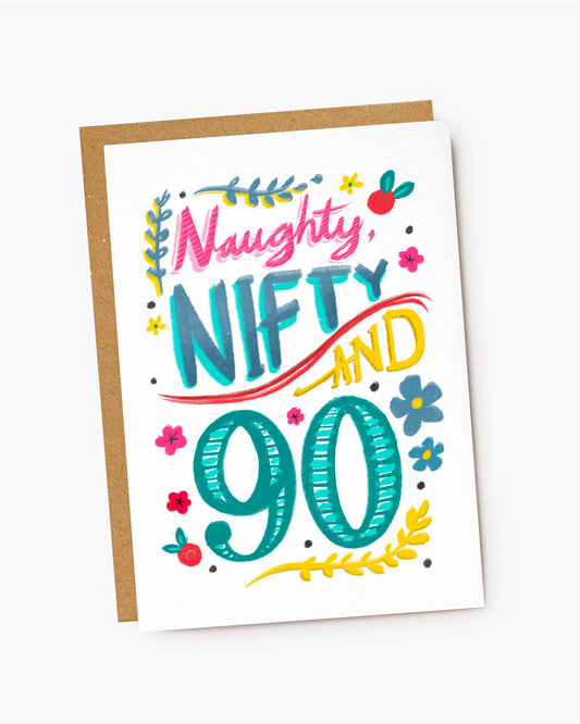 Naughty, Nifty And 90 Birthday Card