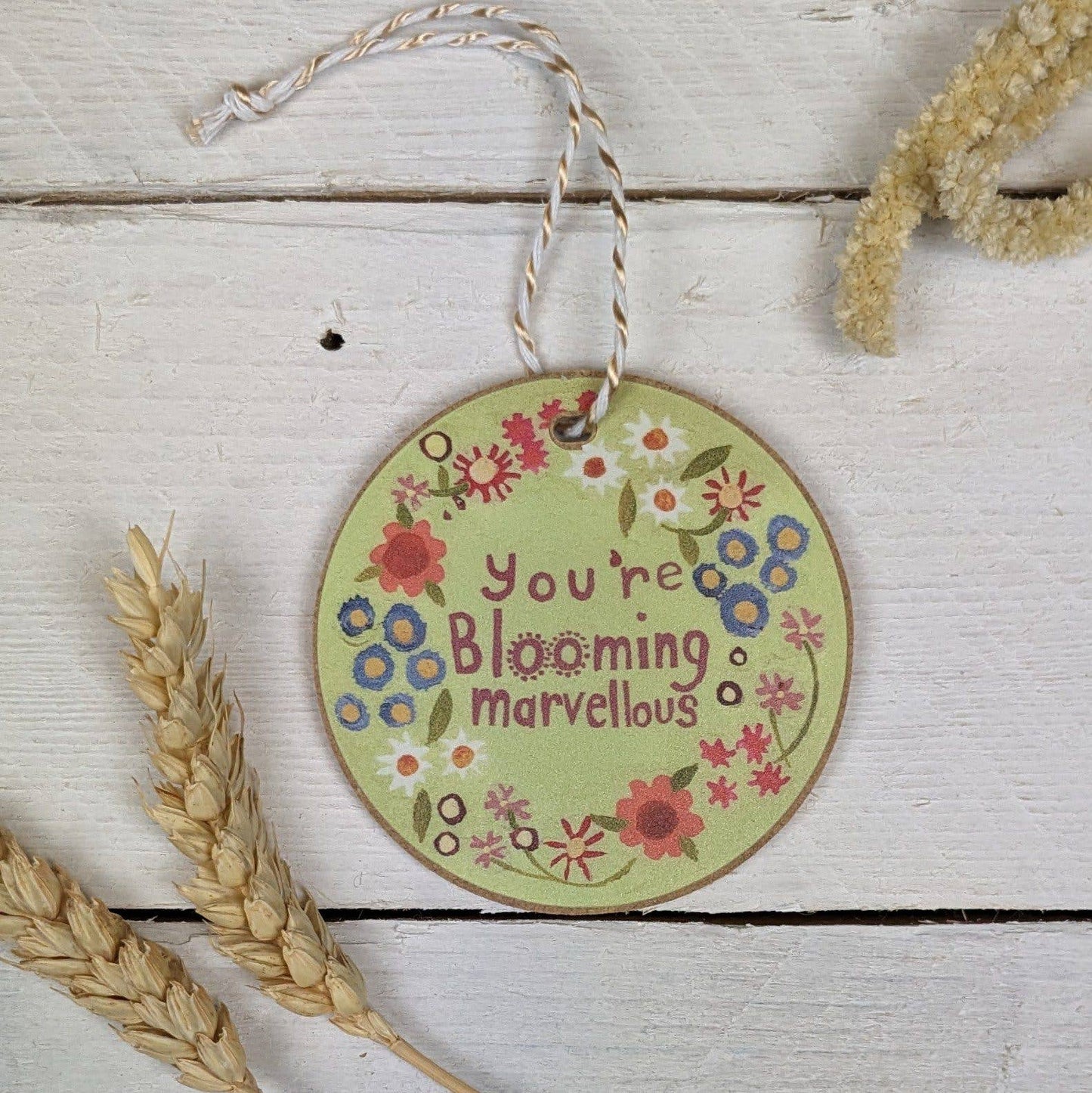 Driftwood Designs - You're Blooming Marvellous - Gift Decoration