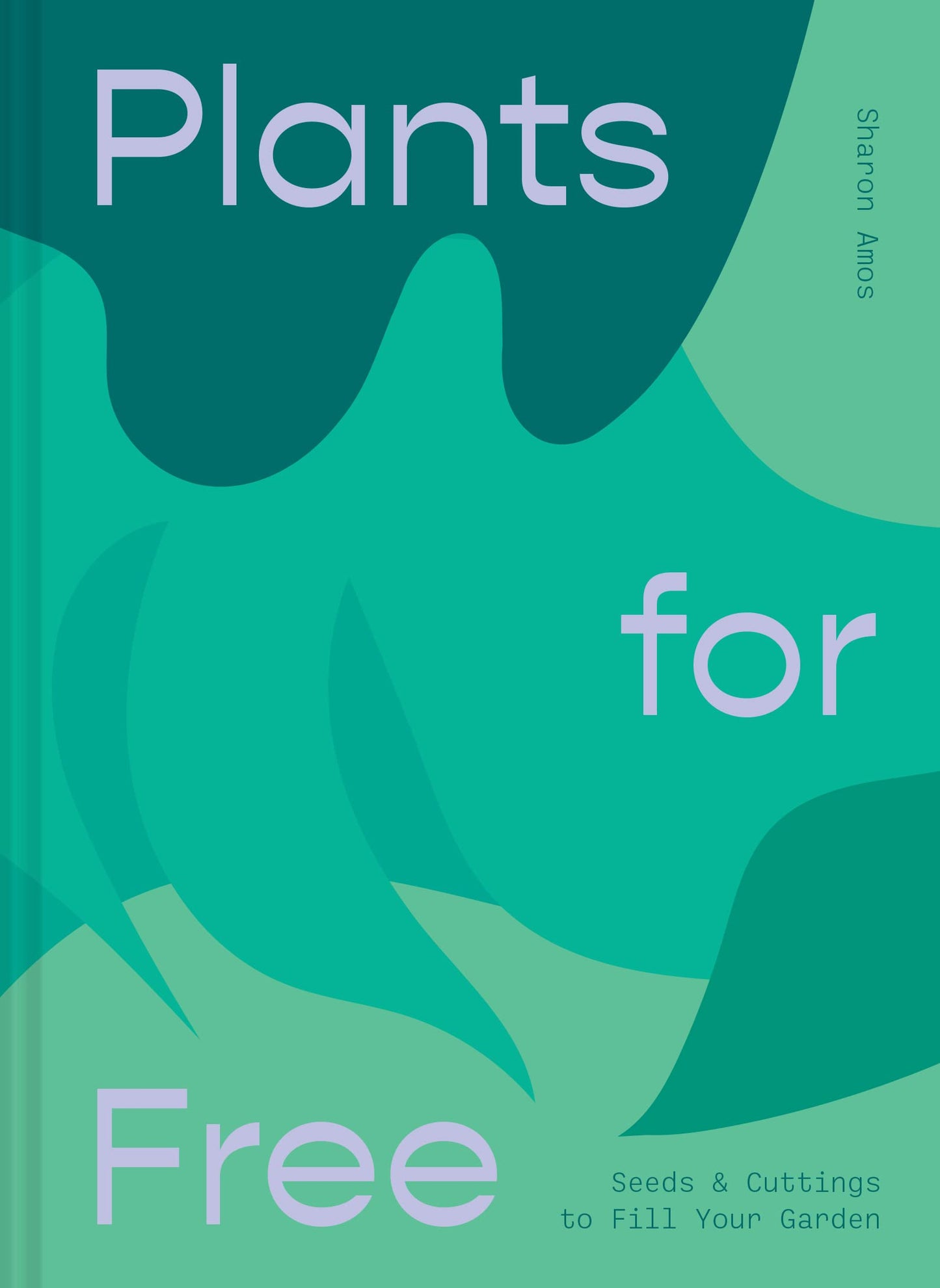 Plants for Free: Seeds & Cuttings by Sharon Amos