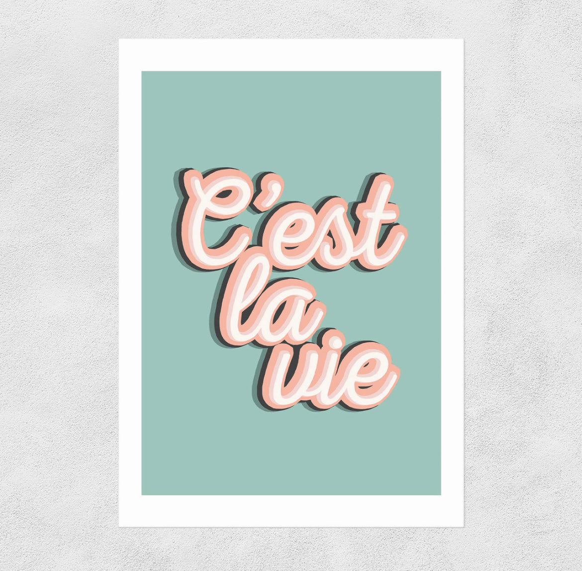 C’est La Vie Print A3