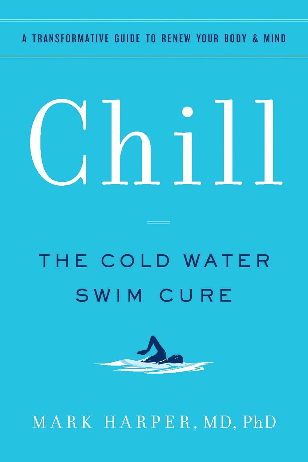 Chill: The Cold Water Swim Cure