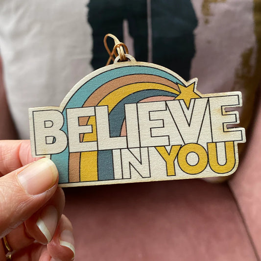 Believe in You hanging decoration