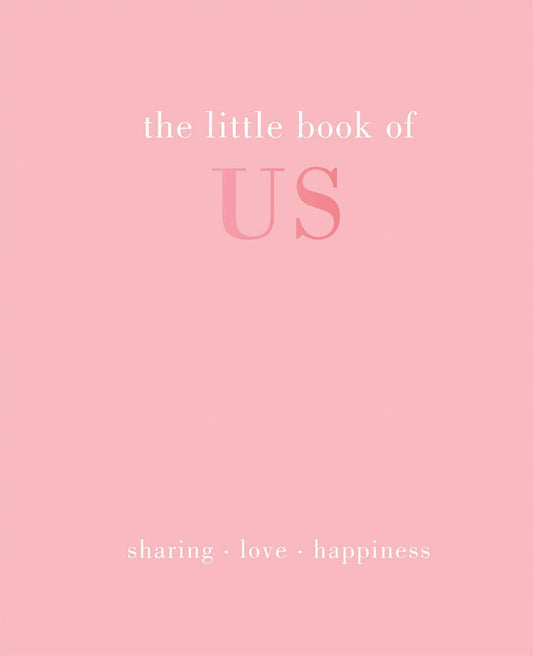 The Little Book of Us: Sharing | Love | Happiness
