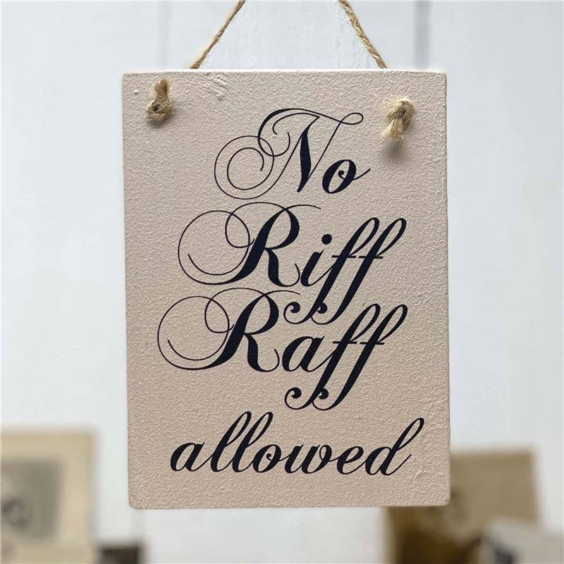 The Wooden Postcard Company NO RIFF RAFF wooden mini sign