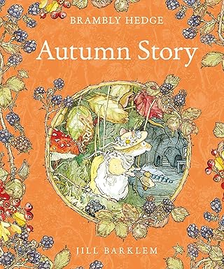 Autumn Story (Brambly Hedge)
