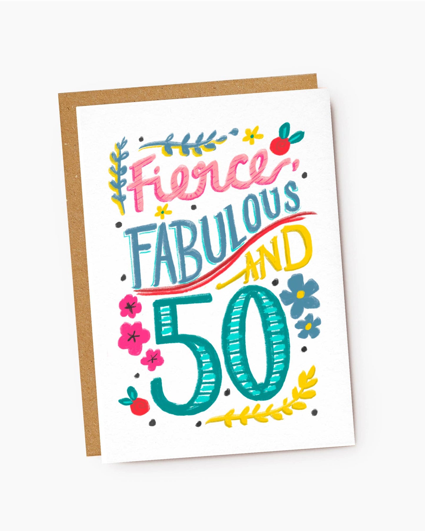 Fierce, Fabulous And 50 Birthday Card