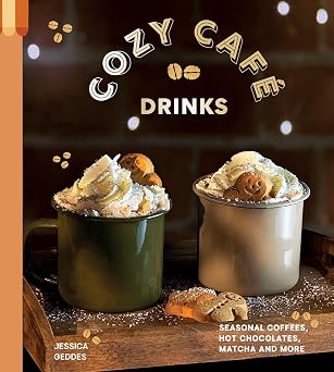 Cozy Café Drinks: Seasonal Coffees, Hot Chocolates, Matcha and More
