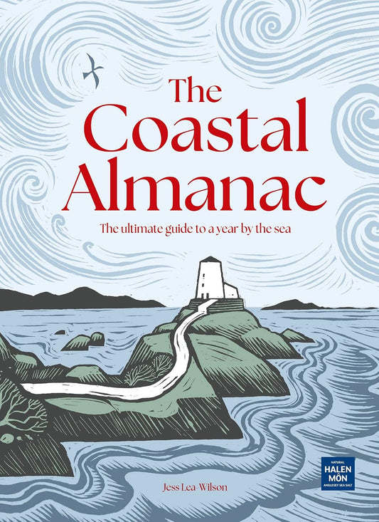 The Coastal Almanac: The ultimate guide to a year by the sea
