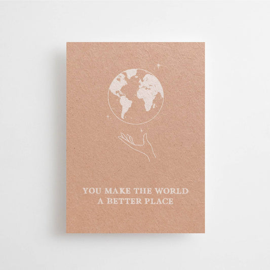 Anna Cosma - YOU MAKE THE WORLD A BETTER PLACE - MINI CARD - AFFIRMATION CARD -