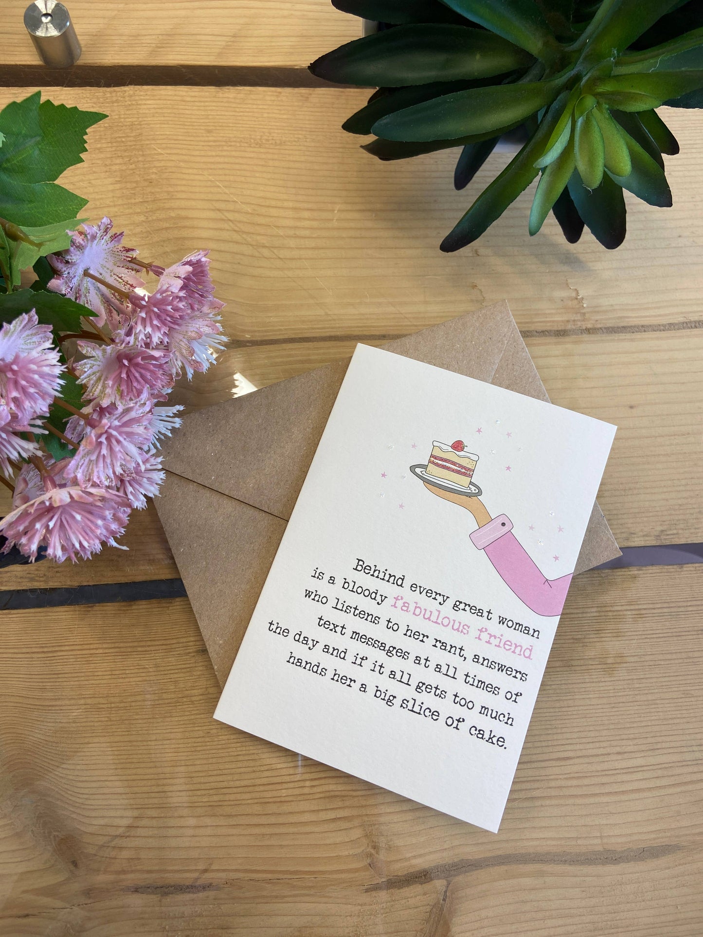 Behind Every Great Woman - Friend Greetings Card