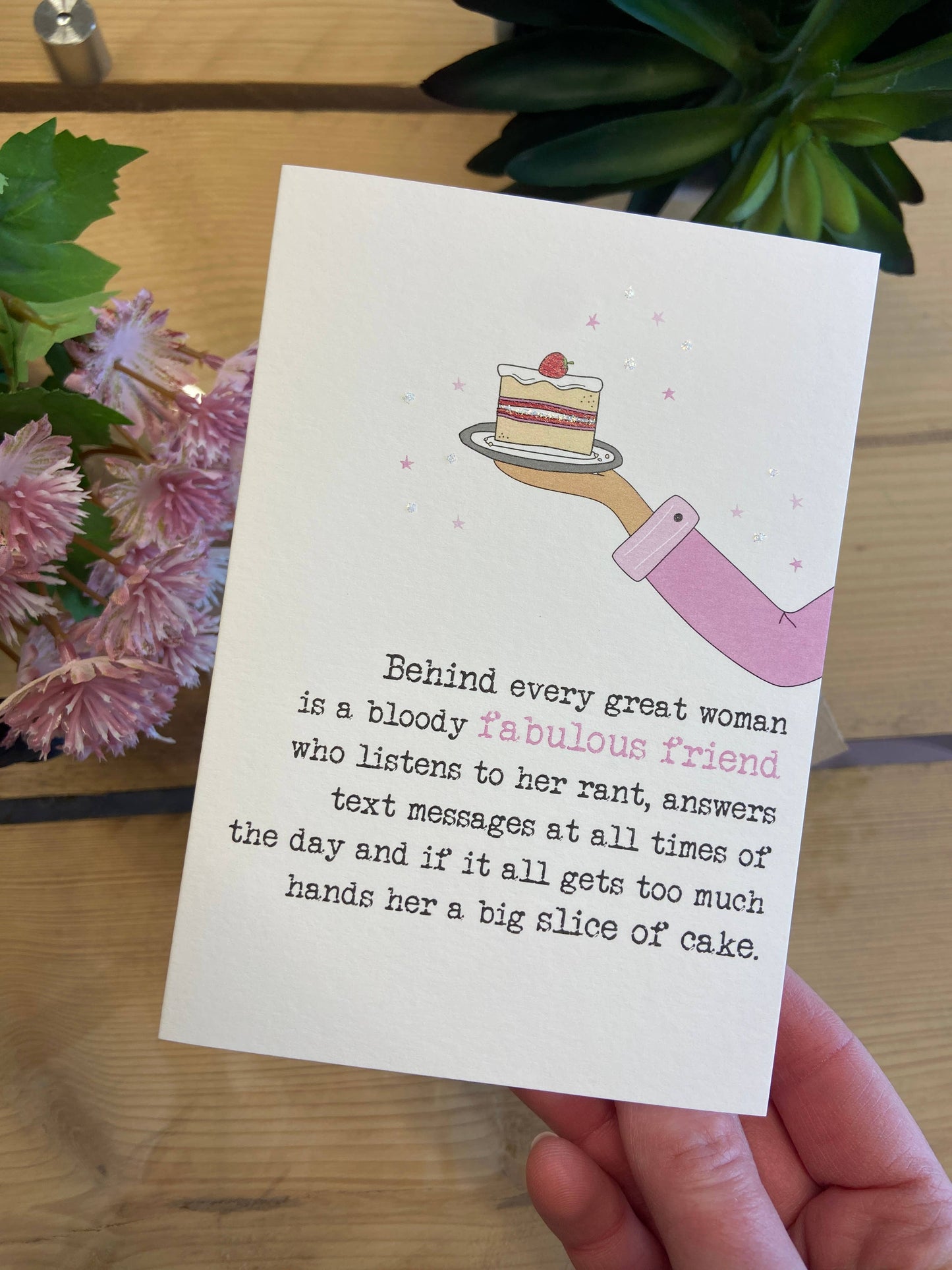 Behind Every Great Woman - Friend Greetings Card