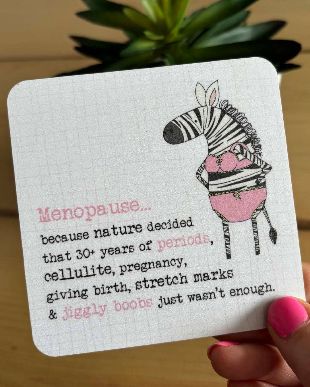 Dandelion Stationery - Coaster - Menopause