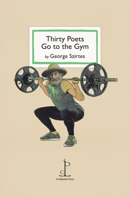 Thirty Poets Go to the Gym by George Szirtes