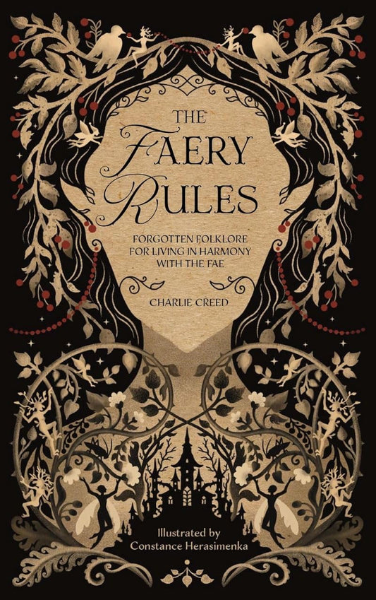 The Faery Rules: Forgotten Folklore for Living in Harmony with the Fae (David and Charles)