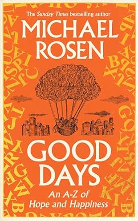 Good Days: An A-Z of Hope and Happiness