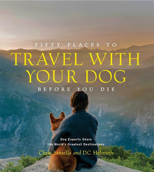 50 Places to travel with your dog (before you die)