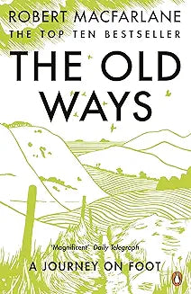 The Old Ways: A Journey on Foot