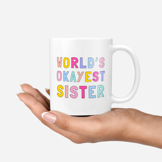 World's Okayest Sister Ceramic Mug